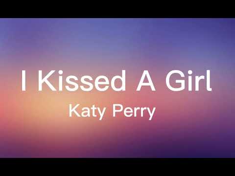 Katy Perry – I Kissed A Girl (Lyrics)