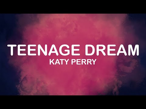 Katy Perry – Teenage Dream (Lyrics / Lyric Video)