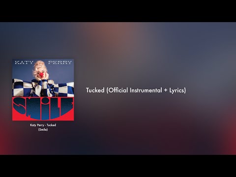 Katy Perry – Tucked (Official Instrumental + Lyrics on Screen / Karaoke)