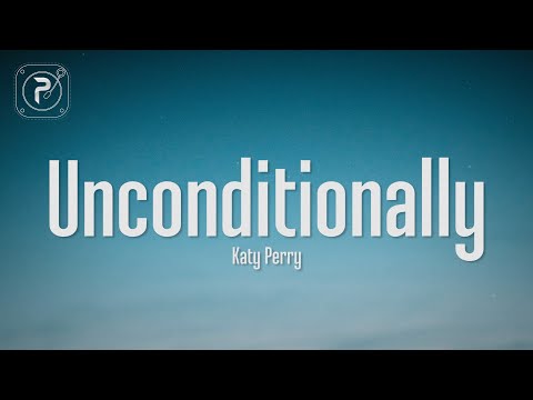 Katy Perry – Unconditionally (Lyrics)