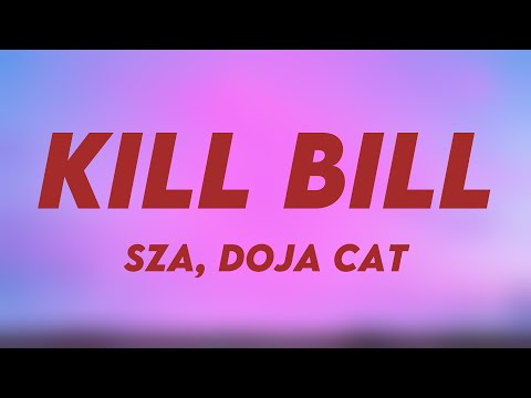Kill Bill – SZA, Doja Cat (Lyric Song) 🎁