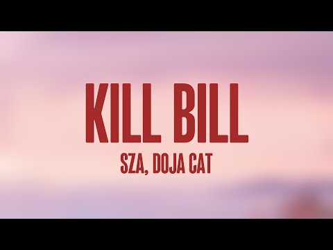 Kill Bill – SZA, Doja Cat (Lyric Song) 🎁