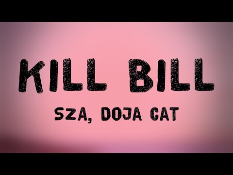 Kill Bill – SZA, Doja Cat {Lyrics Video} 💗