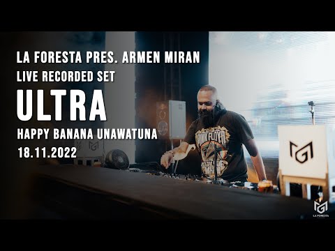 LA FORESTA PRES. ARMEN MIRAN – LIVE RECORDED SET – ULTRA