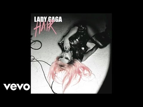 Lady Gaga – Hair (Official Audio)