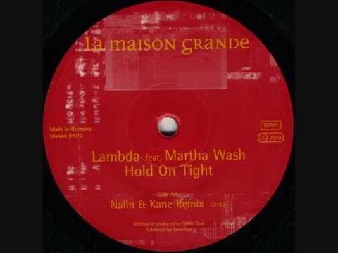Lambda – Hold On Tight ( Nalin & Kane Remix )