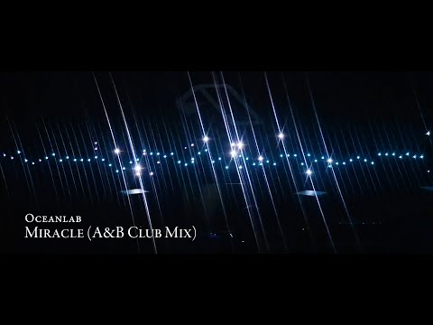 [LED-MV] Oceanlab – Miracle (A&B Club Mix) (Fully visualized)