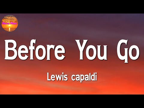 Lewis capaldi – Before You Go || Ed Sheeran, Passenger, Charlie Puth (Lyrics)