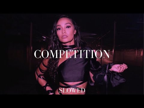 little mix – competition (slowed)