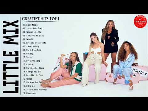 Little Mix Greatest Hits Top 10 Playlist 2021 – Little Mix Best Songs of Music 2021