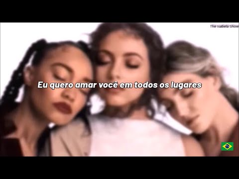 Little Mix – Is Your Love Enough? (tradução/legenda)
