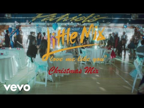 Little Mix – Love Me Like You (Christmas Mix) [Official Video]