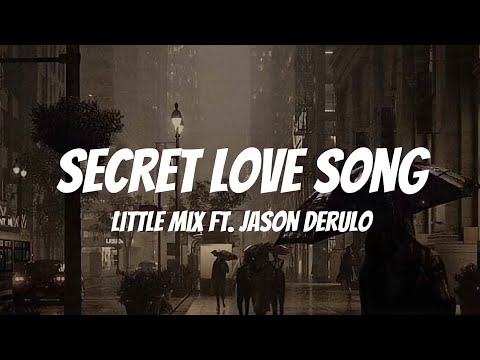 Little Mix – Secret Love Song ft. Jason Derulo ( Lyrics )