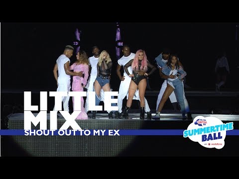 Little Mix – 'Shout Out To My Ex' (Live At Capital's Summertime Ball 2017)