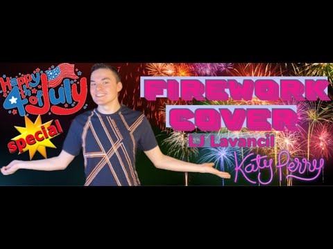 LJ Lavancil – Firework🎇🎆 (Cover by Katy Perry) 4th of July🇺🇸*special edition* #ljlavancil #cover