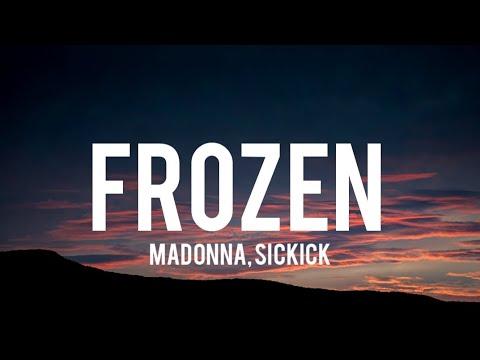 Madonna, Sickick – Frozen (Lyrics)