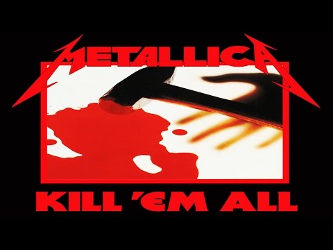 METALLICA- Kill 'Em All REMASTER [Full Album] HD