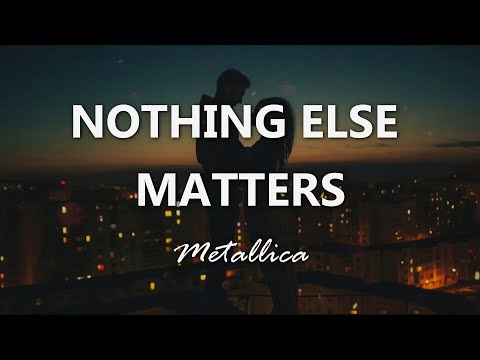 Metallica – Nothing Else Matters – Lyrics