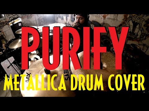 METALLICA – PURIFY – DRUM COVER