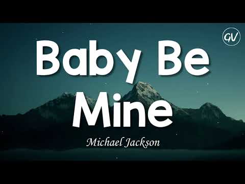 Michael Jackson – Baby Be Mine [Lyrics]