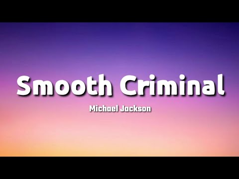 Michael Jackson – Smooth Criminal (Lyrics)