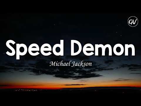 Michael Jackson – Speed Demon [Lyrics]