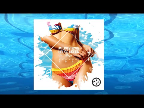 Milk & Sugar pres. ☀ House Nation Ibiza 2021 ☀