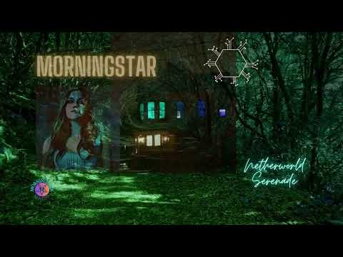 Morningstar- Netherworld Serenade
