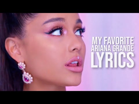 My Favorite Ariana Grande Lyrics