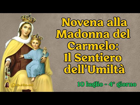 Novena alla Madonna del Carmelo: Il sentiero dell'umiltà. 10 luglio – 4° giorno