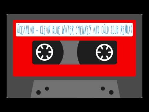 Oceanlab   Clear Blue Water Hennes And Cold Club Remix)