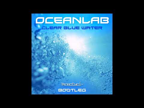 Oceanlab – Clear Blue Water (TrancEye Bootleg)