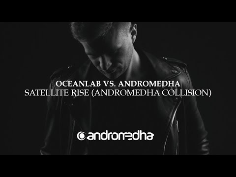 OceanLab vs. Andromedha – Satellite Rise (Andromedha Mashup)