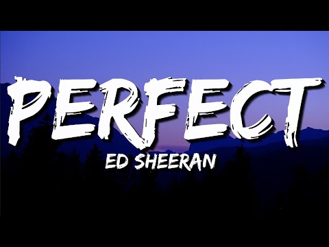 Perfect – Ed Sheeran (Lyrics) One Direction, Ruth B, Lewis Capaldi