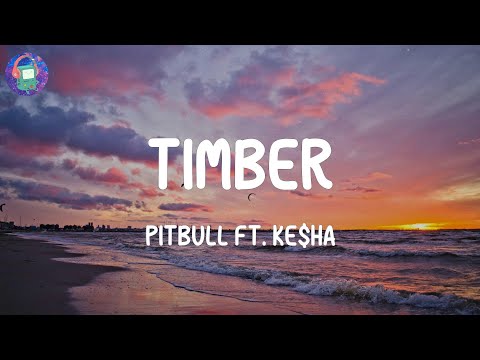 Pitbull ft. Ke$ha – Timber (Lyrics) | Katy Perry, Demi Lovato,…