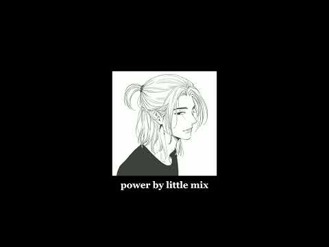 power | little mix ~sped up