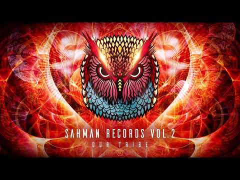 Psychedelic Trance mix –  Our Tribe'   Sahman Records Vol [Guest Mix]