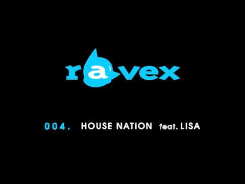 ravex / HOUSE NATION feat. LISA (2009 "trax")