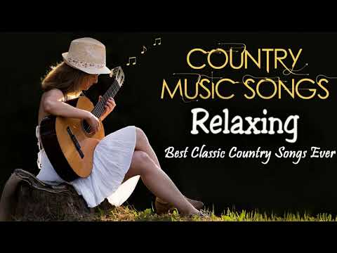 Relaxing Country Songs Of All Time  – Best Classic Country Songs Collection