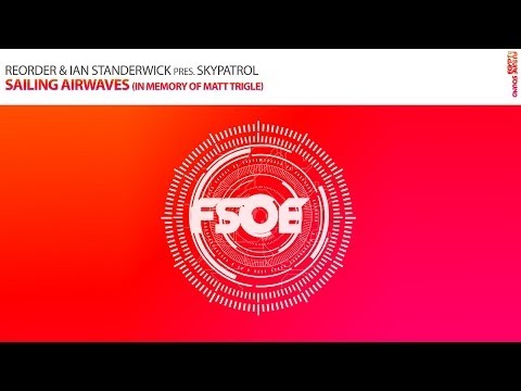 ReOrder & Ian Standerwick presents SkyPatrol – Sailing Airwaves (In Memory Of Matt Trigle)