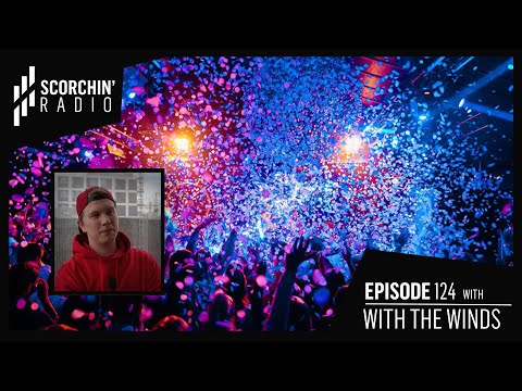 Scorchin' Radio 124 – With The Winds