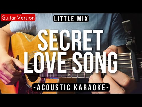 Secret Love Song [Karaoke Acoustic] – Little Mix [Morissette Karaoke Version]