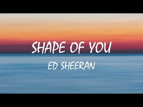 Shape of You – Ed Sheeran (Lyrics)