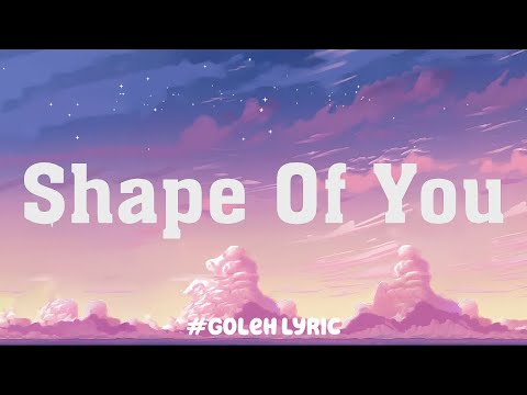 Shape of You – Ed Sheeran (Mix Lyric Video 2023) / Charlie Puth, Shawn Mendes,…