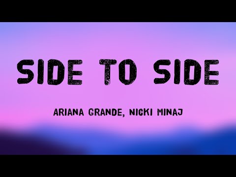 Side To Side – Ariana Grande, Nicki Minaj ^With Lyric^ 🥤