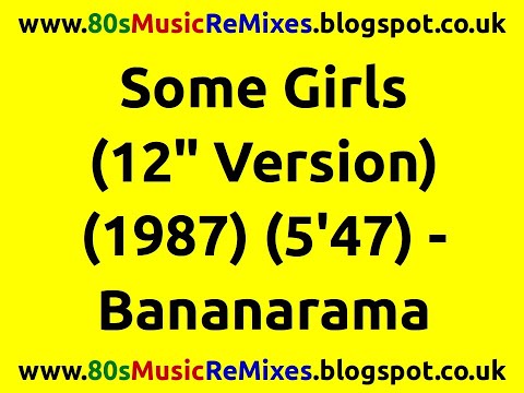 Some Girls (12" Version) – Bananarama | 80s Club Mixes | 80s Club Music | 80s Female Groups