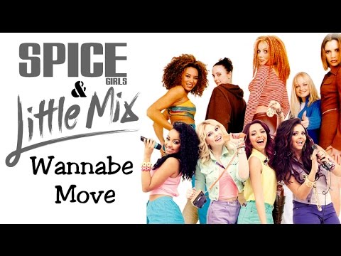 Spice Girls vs. Little Mix – Wannabe Move [Official Music Video]