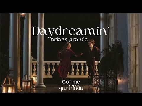 (thaisub/แปล) Daydreamin’ – ariana grande