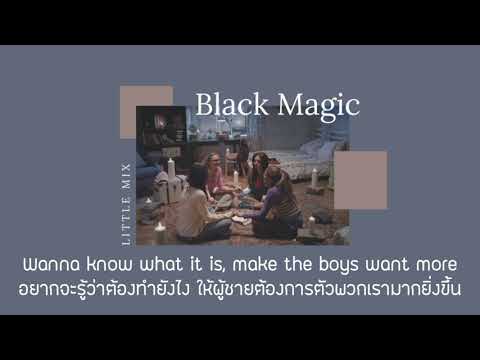 [THAISUB/แปลเพลง] Black Magic – Little Mix