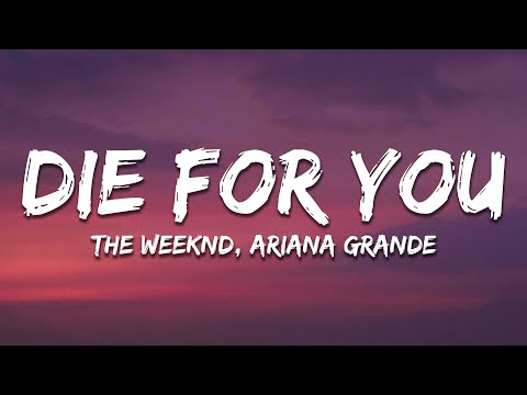 The Weeknd & Ariana Grande – Die For You (Remix) (Lyrics)